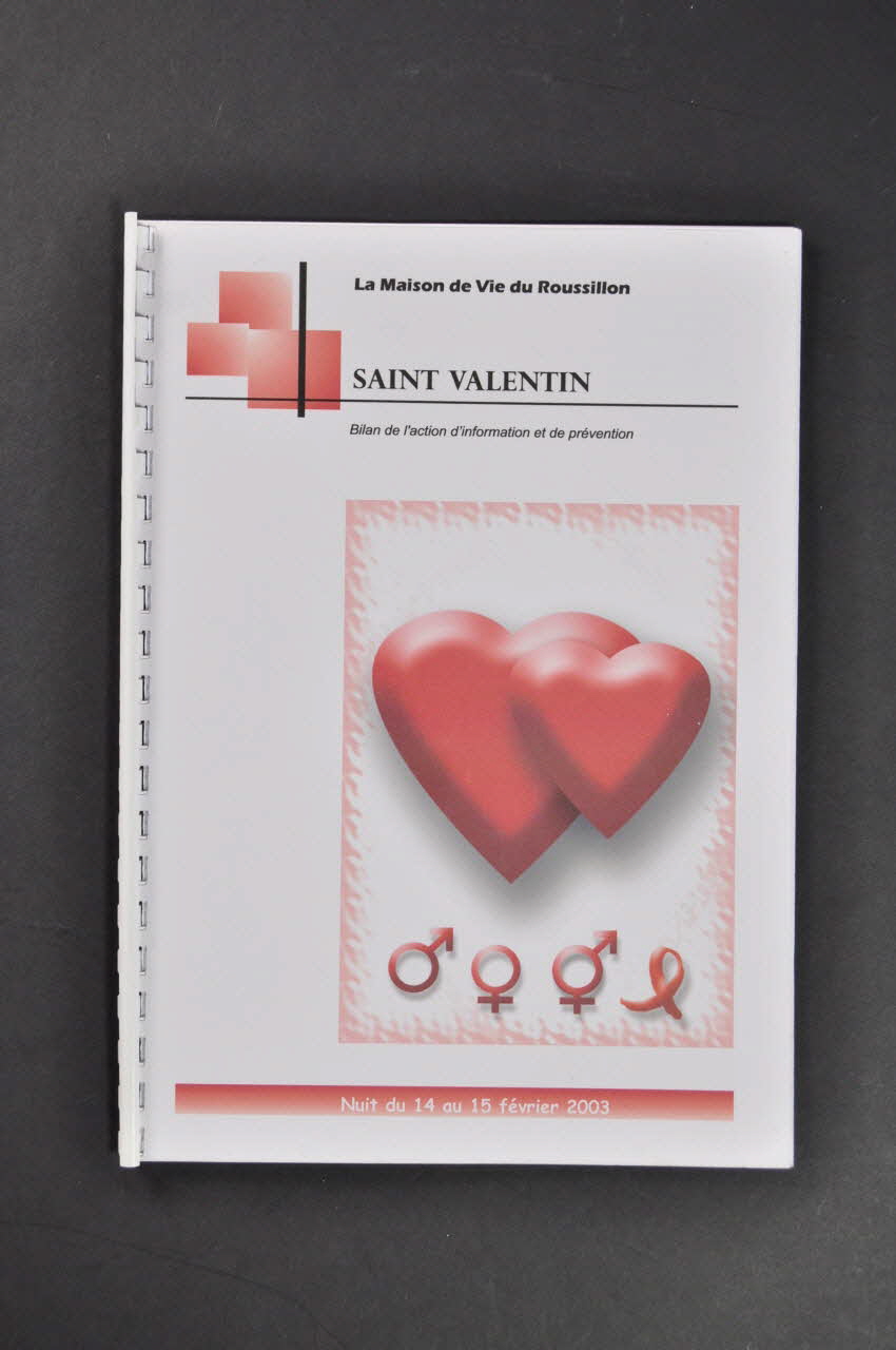 La Maison De Vie Du Roussillon Rapport " Saint Valentin. Bilan de l'action d'information et de prévention" Languedoc-Roussillon, France 2003/2 2003.129.17 Photo Mucem
