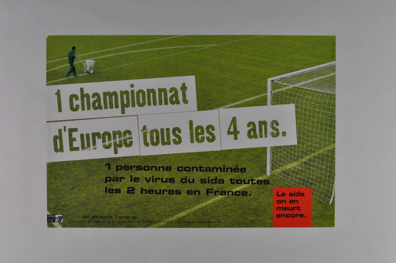 affiche " 1 championnat d'Europe tous les 4 ans" / Le sida on en meurt encore 2003.129.4 Photo Mucem