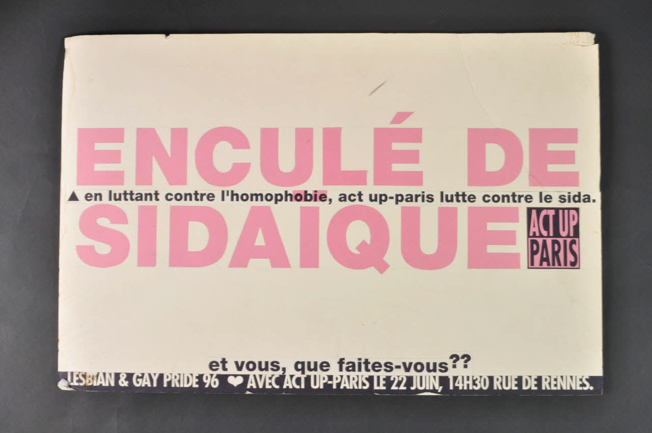 Act Up-Paris pancarte "En luttant contre l'homophobie Act Up lutte contre le sida" France 1996/6 2004.211.31 Photo Mucem