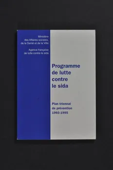 Ministère des Affaires Sociales, de la Santé et de la Ville livre "Programme de lutte contre le sida. Plan triennal de prévention 1993-1995" France 1993/9 2003.130.8 Photo Mucem