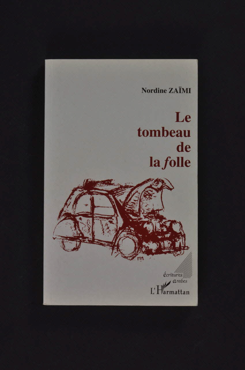 L'harmattan livre Nordine Zaïmi, Le tombeau de la folle France 1995 2004.212.20 Photo Mucem