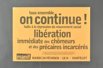 affiche "Tous ensemble on continue!  Halte à la répression du mouvement social. Libération immédiate des chômeurs et des précaires incarcérés." 2004.212.4 Photo Mucem