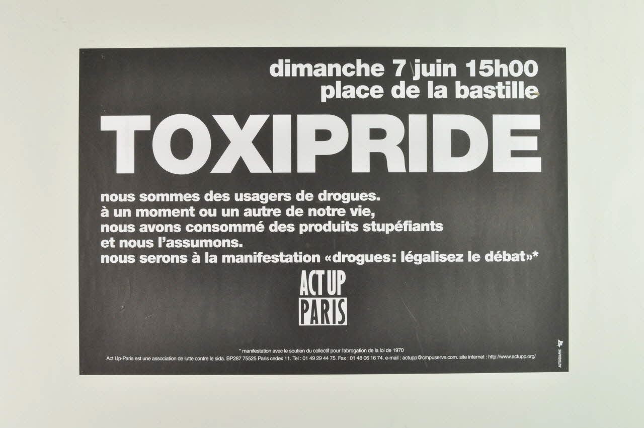 Act Up-Paris affiche "Toxipride" / drogues : légalisez le débat France 1998 2004.212.7 Photo Mucem