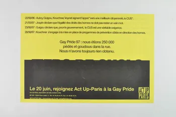 Act Up-Paris affiche Gay Pride 97 : nous étions 250.000 pédés et goudous dans la rue. Nous n'avons toujours rien obtenu / "Fiers de quoi?" France 1998 2004.212.8 Photo Mucem