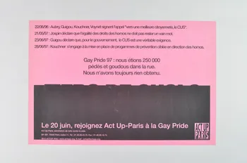 Act Up-Paris affiche Gay Pride 97 : nous étions 250.000 pédés et goudous dans la rue. Nous n'avons toujours rien obtenu / "Fiers de quoi?" France 1998 2004.212.9 Photo Mucem