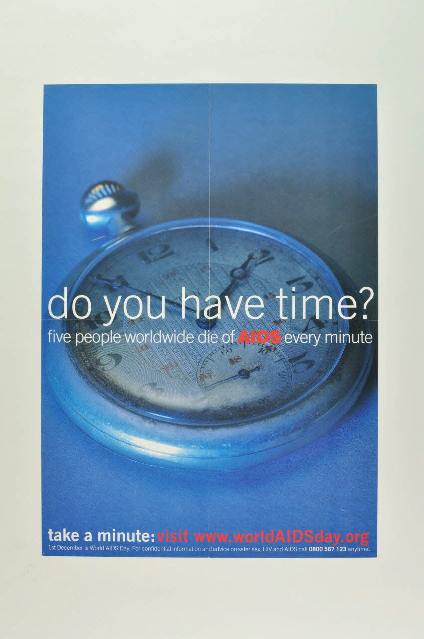 National Aids Trust (NAT) affiche "Do you have time?" / "Five people worldwide die of AIDS every minute" (Avez vous du temps ? / Dans le monde, chaque minute 5 personnes meurent du sida) Grande Bretagne 2003 2004.213.1 Photo Mucem