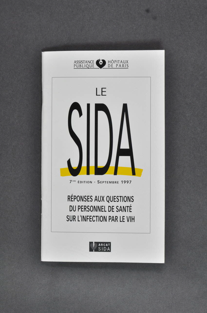 Arcat Sida, Aphp BROCHURE "Le sida. Réponses aux questions du personnel de santé sur l'infection par le VIH." France 1997 2005.253.15 Photo Mucem