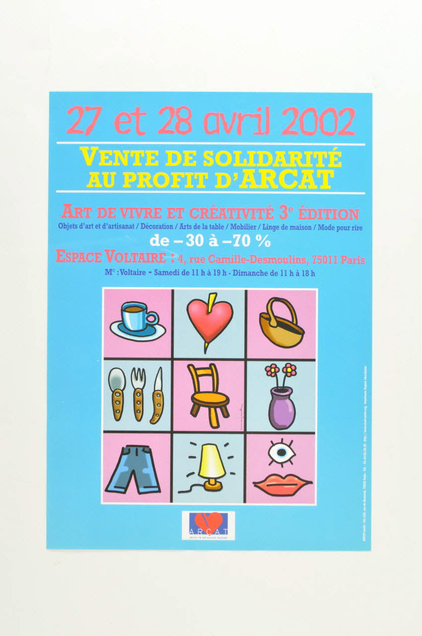 Association pour la Recherche, la Communication et les Actions pour l'Accès aux Traitements (ARCAT) affiche "27 et 28 avril 2002. Vente de solidarité au profit d'ARCAT" France 2002/4 2005.253.24 Photo Mucem