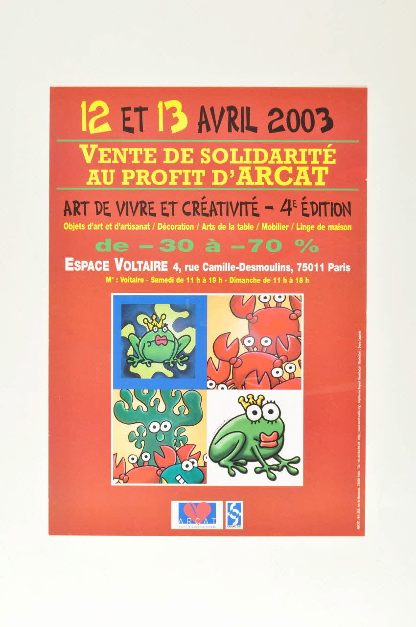 Association pour la Recherche, la Communication et les Actions pour l'Accès aux Traitements (ARCAT) affiche "12 et 13 avril 2003. Vente de solidarité au profit d'ARCAT" France 2003/4 2005.253.26 Photo Mucem