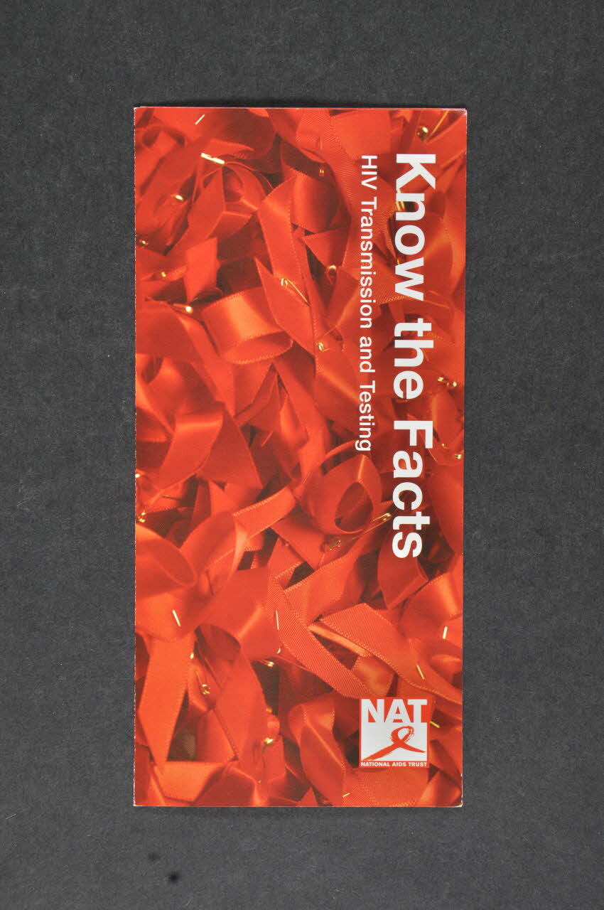 National Aids Trust (NAT) Dépliant Know the facts / HIV Transmission and Testing (Connaissez les faits / La transmission du VIH et le test de dépistage) Grande Bretagne 2004 2004.213.22 Photo Mucem
