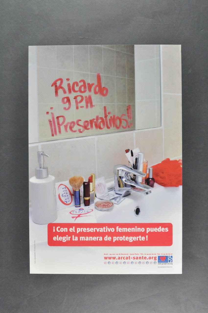 Association pour la Recherche, la Communication et les Actions pour l'Accès aux Traitements (ARCAT) affiche "I con el preservativo femenino puedes elegir la manera de protegerte !" (Et avec le préservatif féminin, tu peux choisir la façon de te protéger) France 2004 2005.253.33 Photo Mucem
