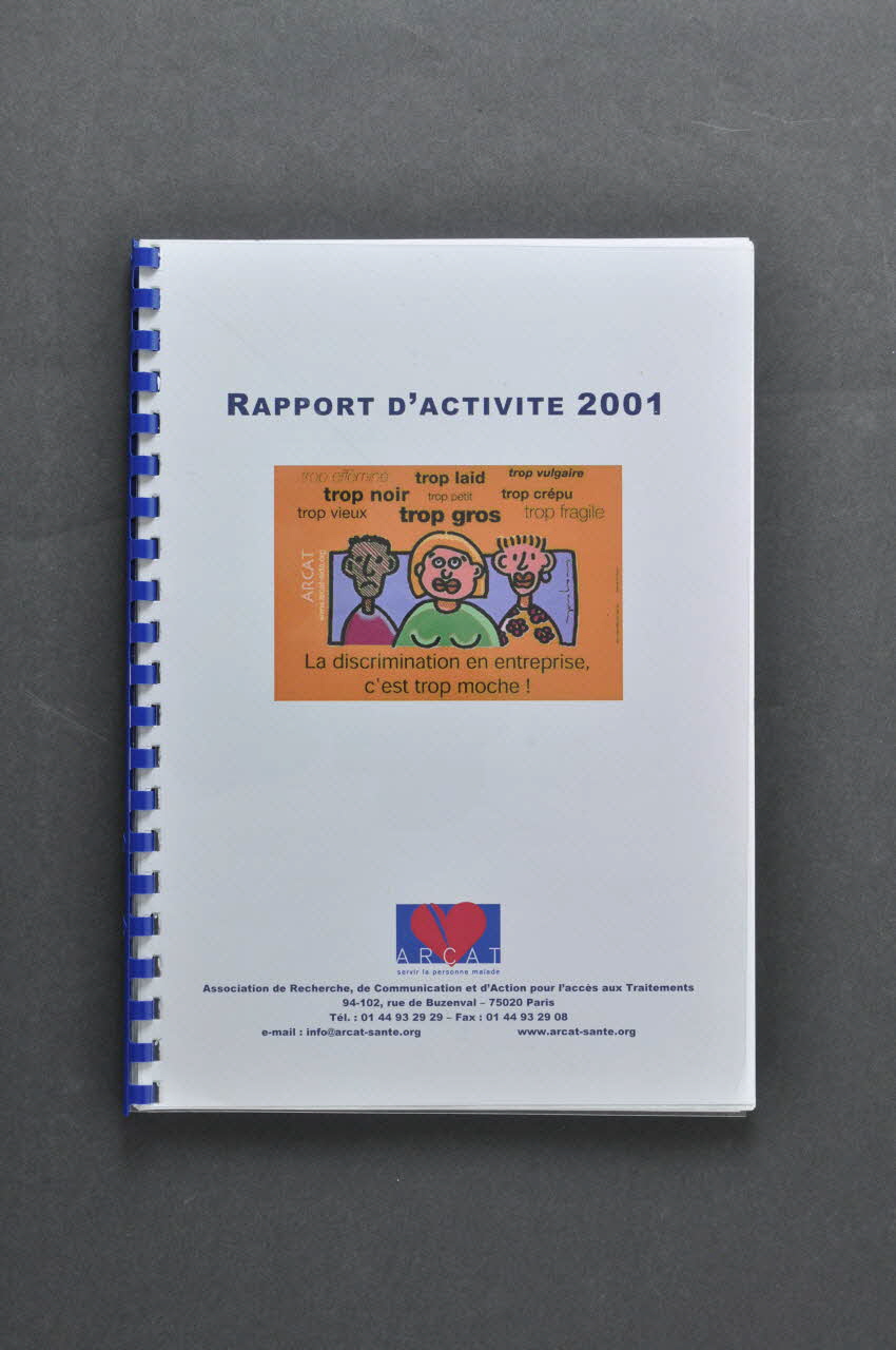 Association pour la Recherche, la Communication et les Actions pour l'Accès aux Traitements (ARCAT) document Rapport d'activité 2001  "La discrimination en entreprise, c'est trop moche !" France 2001 2005.253.49 Photo Mucem