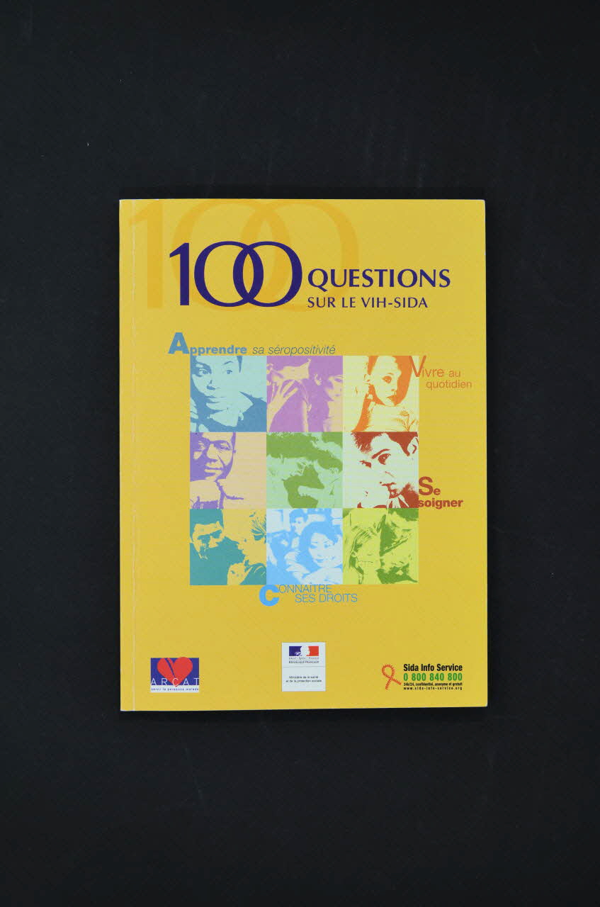 Association pour la Recherche, la Communication et les Actions pour l'Accès aux Traitements (ARCAT) BROCHURE "100 questions sur le VIH-Sida. Apprendre sa séropositivité. Vivre au quotidien. Se soigner. Connaître ses droits." France 2004/9 2005.253.5 Photo Mucem