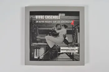 Plateforme Prévention Sida livre "Vivre ensemble. Un autre regard sur les séropositifs" Belgique 2002 2004.216.12  Photo Mucem