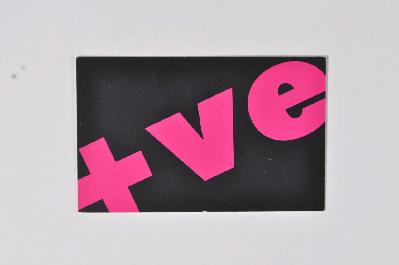 carte "+ve"  / (séro +) "I don't see why I should hide it" (Je ne vois pas pourquoi je devrais le cacher) 2003.131.80 Photo Mucem