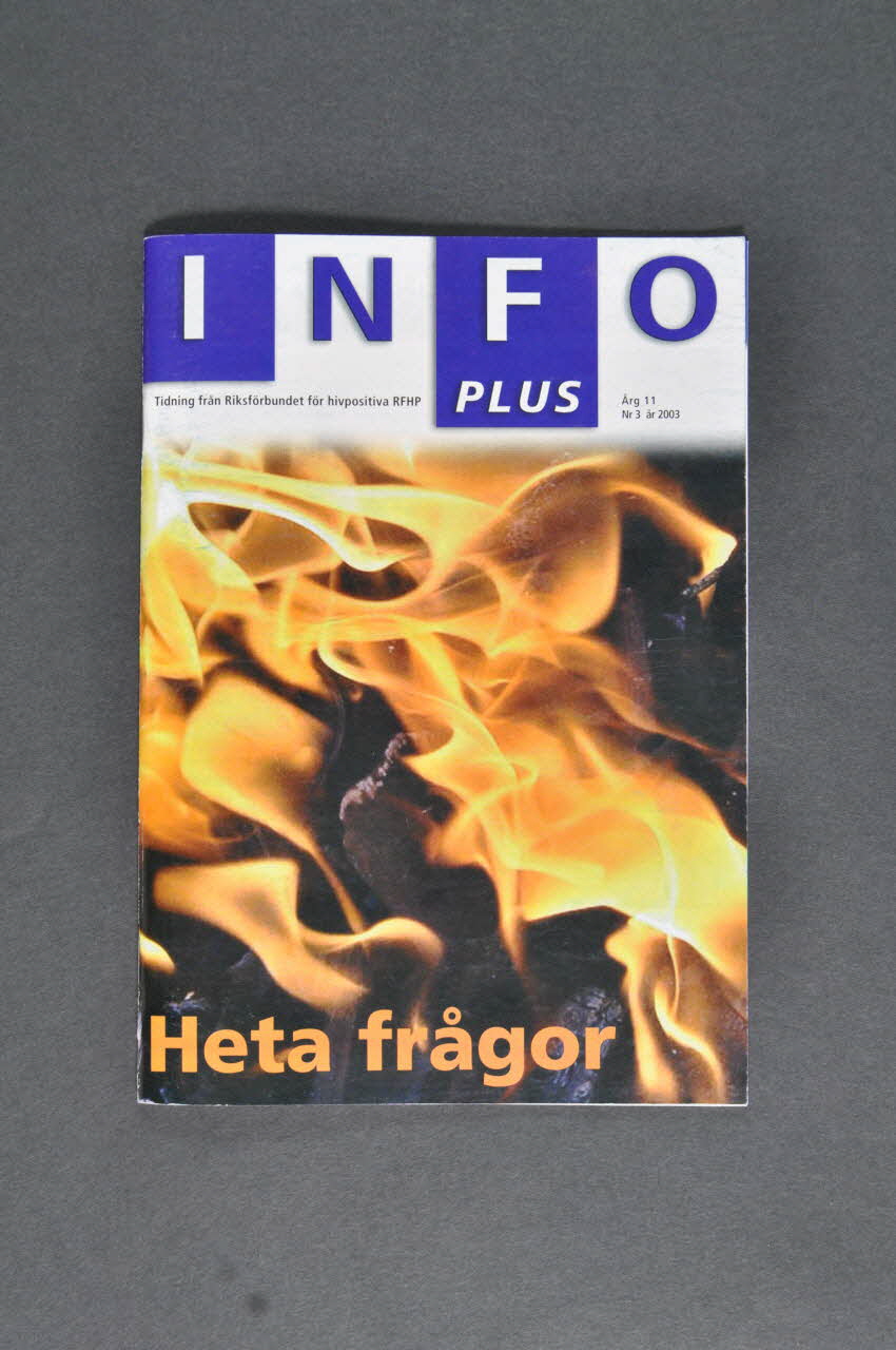 RiksföRbund FöR Hiv Positiva (Rfhp) Revue associative INFO Plus, 2003, n°3 / Heta fragor (traduire) Suède 2003 2005.32.17 Photo Mucem