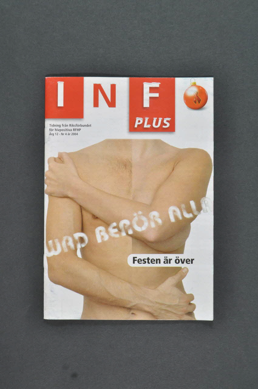 RiksföRbund FöR Hiv Positiva (Rfhp) Revue associative INFO Plus, 2004, n°4 / Festen är över Suède 2004 2005.32.20 Photo Mucem