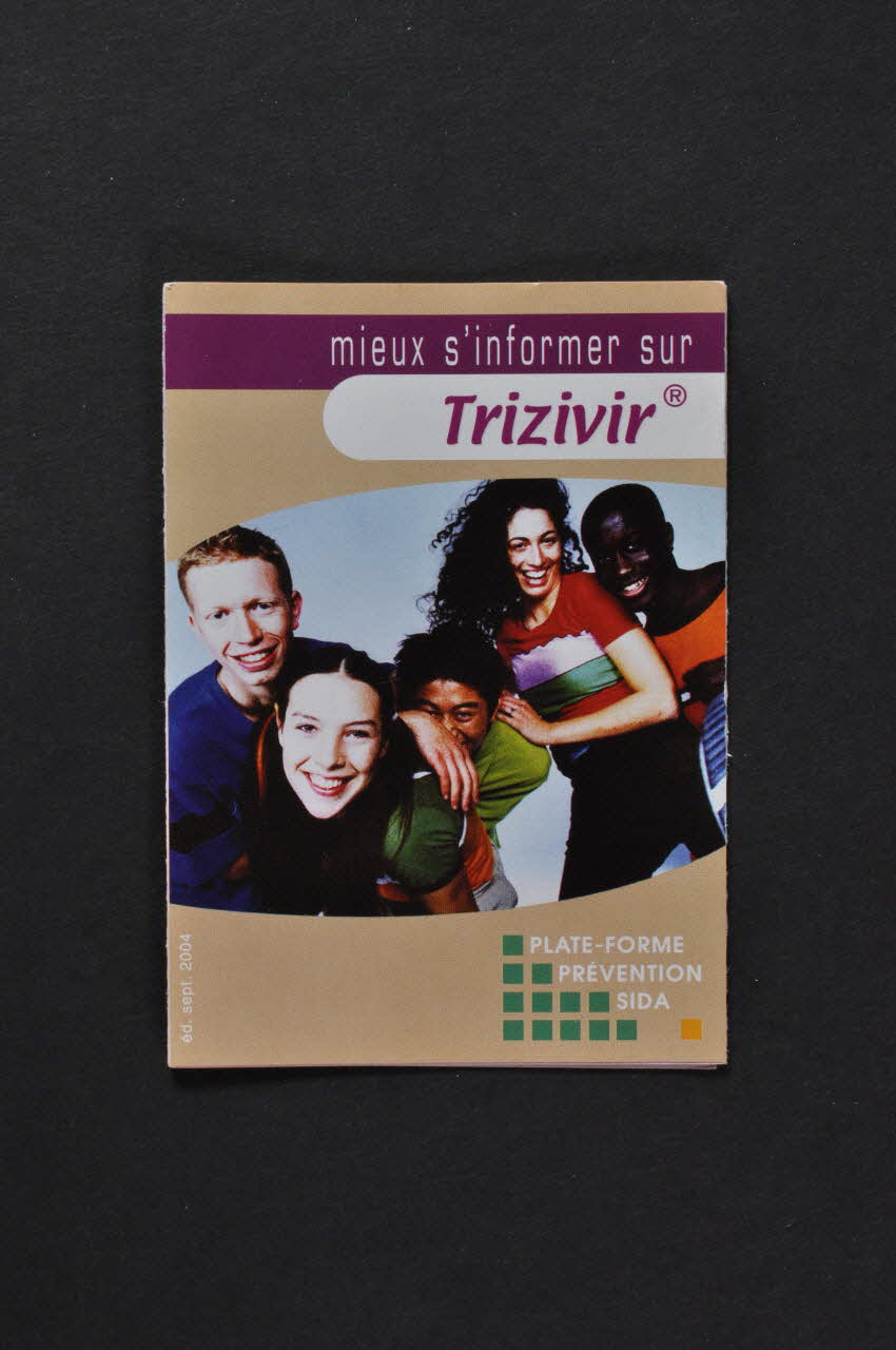 Plateforme Prévention Sida Dépliant "Mieux s'informer sur Trizivir" Bruxelles 2004/9 2004.235.27 Photo Mucem