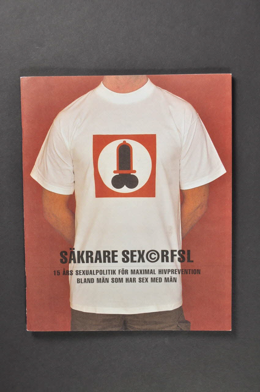 RFSL BROCHURE "Säkrare sex. RFSL. 15 ärs sexualpolitik för maximal Hivprevention bland män som har sex med män" (Safe sex. RFSL. 15 ans de politique sexuelle pour une prévention maximum du VIH/sida chez les hommes ayant des rapports avec les hommes) Suède 1999 2005.34.64 Photo Mucem