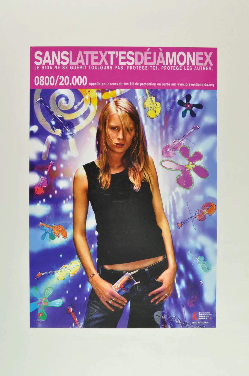 Plateforme Prévention Sida affiche "Sanslatext'esdéjàmonex" (fille) / "Le sida ne se guérit toujours pas. Protège-toi. Protège les autres." Bruxelles 2004 2004.235.3 Photo Mucem