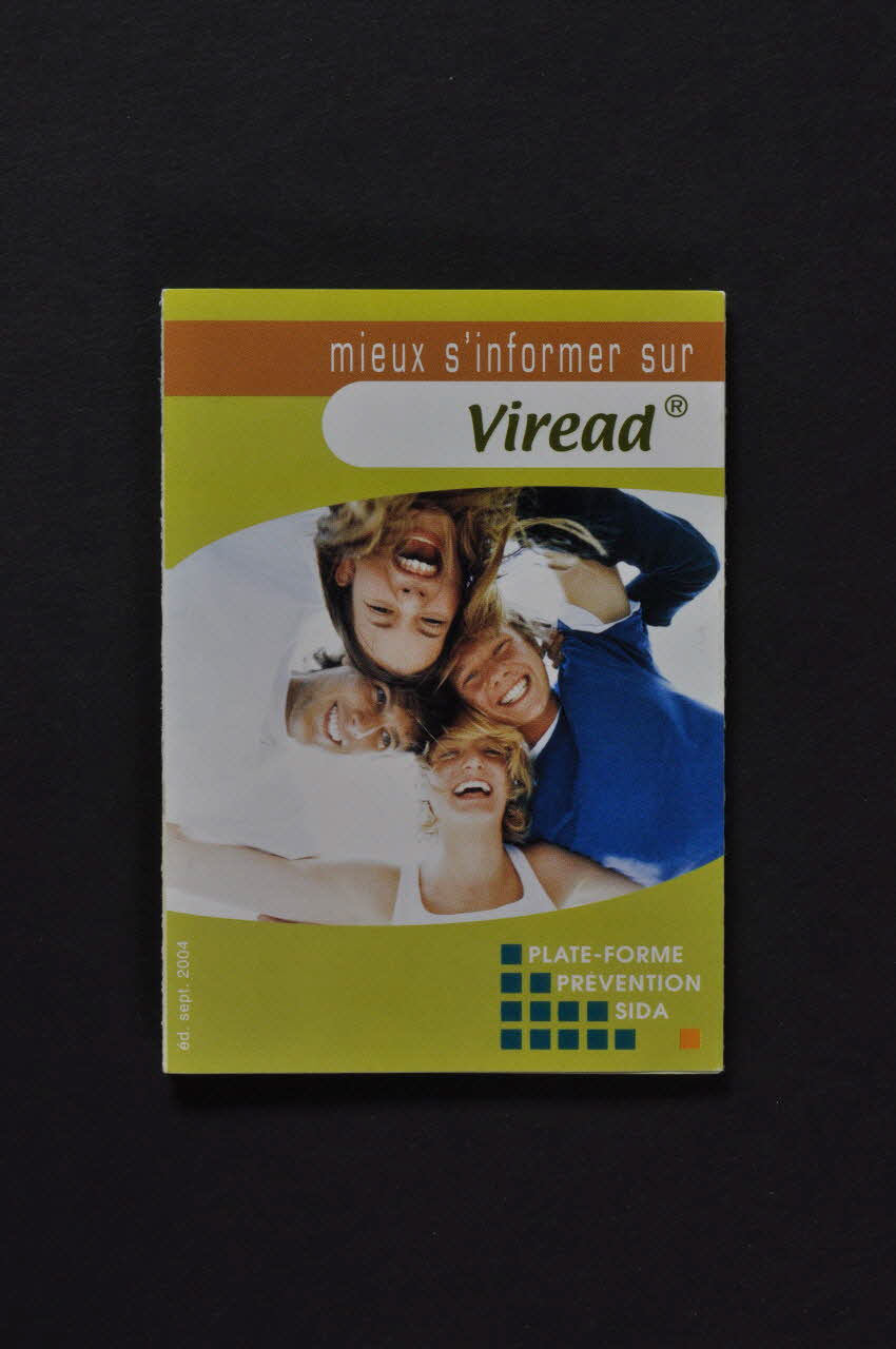 Plateforme Prévention Sida Dépliant "Mieux s'informer sur Viread" Bruxelles 2004/9 2004.235.31 Photo Mucem