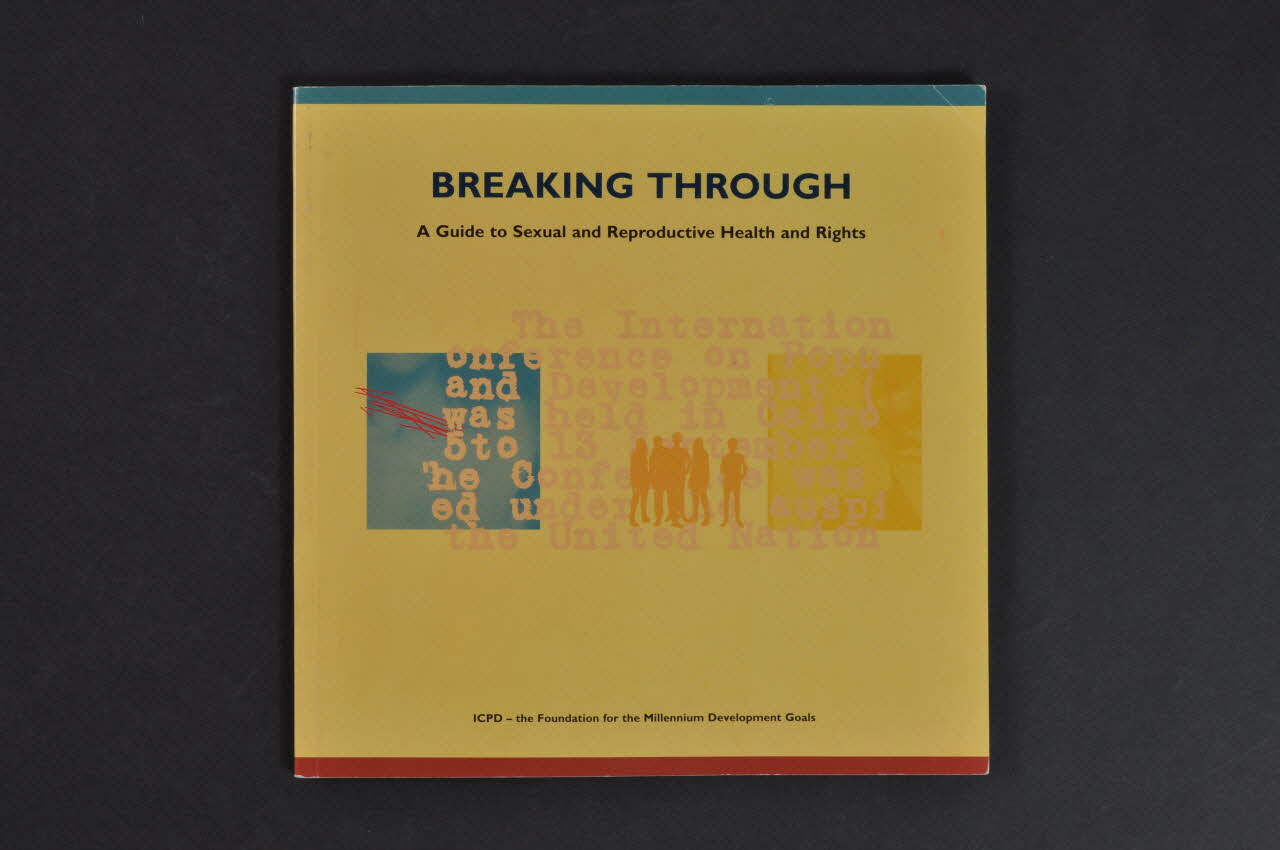 Rfsu Et International Conference On Population And livre "Breaking through. A guide to sexual and reproductive Health and Rights" (?) (Guide de la santé et des droits sexuels et reproductifs) Suède 2004/2 2005.34.70 Photo Mucem