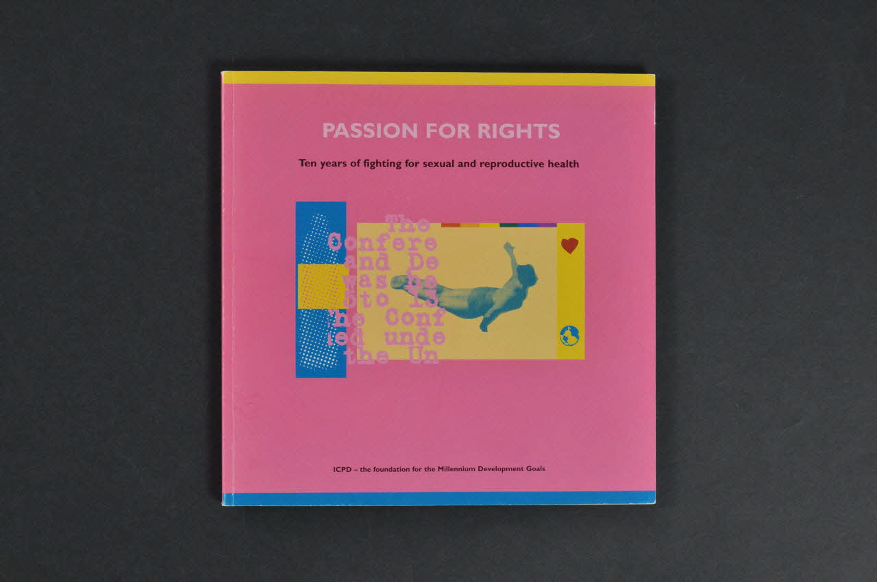 Rfsu Et International Conference On Population And livre "Passion for rights. Ten years of fighting for sexual and reproductive health" (Passion pour les droits. Dix ans de combats pour la santé sexuelle et reproductive) Suède 2004/4 2005.34.71 Photo Mucem