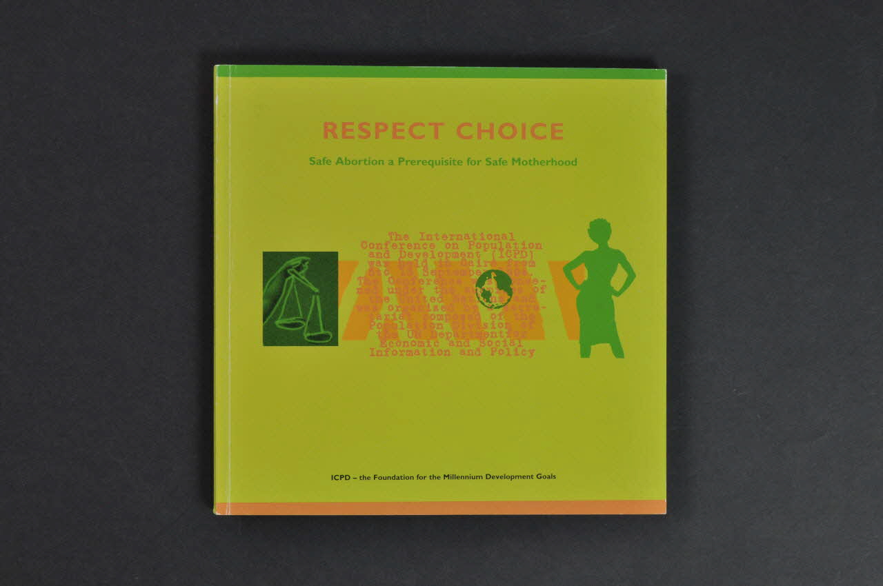 Rfsu Et International Conference On Population And livre "Respect choice. Safe Abortion a prerequisite for Safe Motherhood" (Respecter les choix. Avortement à moindre risque pour une maternité à moindre risque) Suède 2004/10 2005.34.73 Photo Mucem