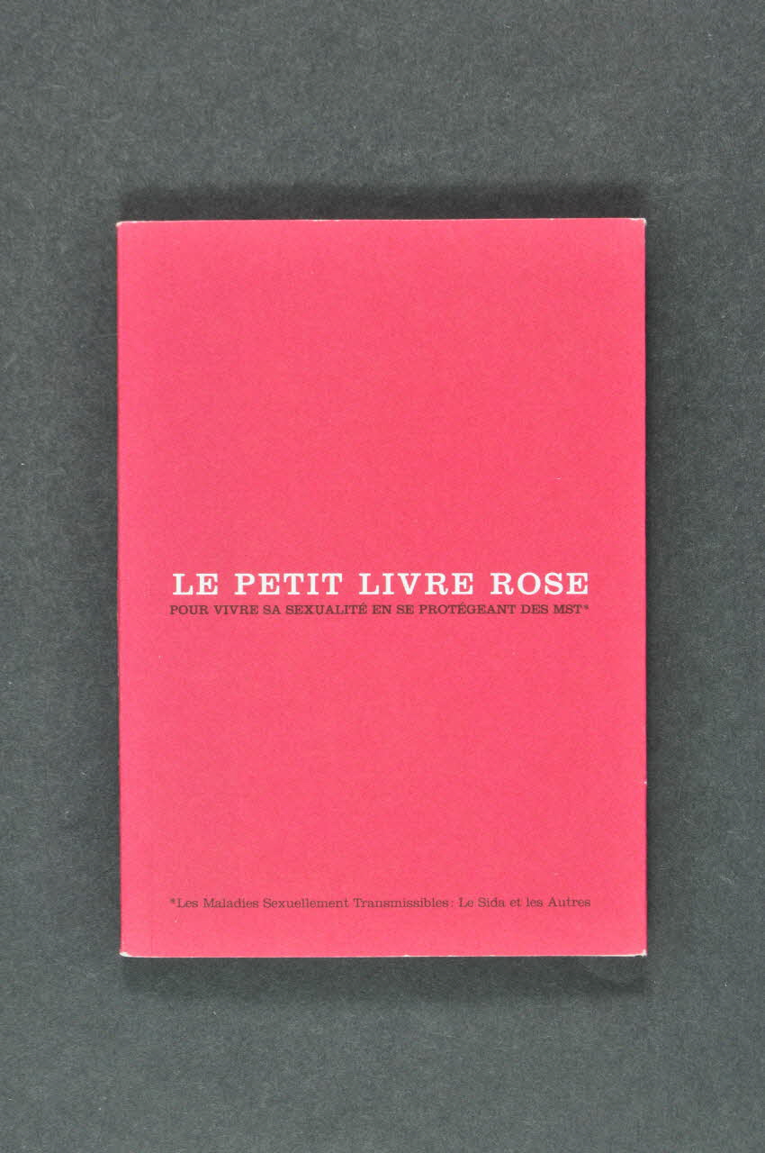 Plateforme Prévention Sida BROCHURE "Le petit livre rose pour vivre sa sexualité en se protégeant des MST." Bruxelles 2003 2004.235.9 Photo Mucem