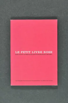 Plateforme Prévention Sida BROCHURE "Le petit livre rose pour vivre sa sexualité en se protégeant des MST." Bruxelles 2003 2004.235.9 Photo Mucem