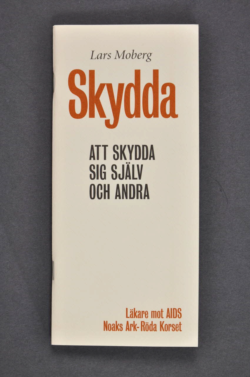 LäKare Mot Aids (Swedish Physicians Against Aids), BROCHURE Skydda. Att skydda sig själv och andra  (Rester safe. Se protéger et protéger les autres contre le VIH) Suède 2001 2005.38.14 Photo Mucem