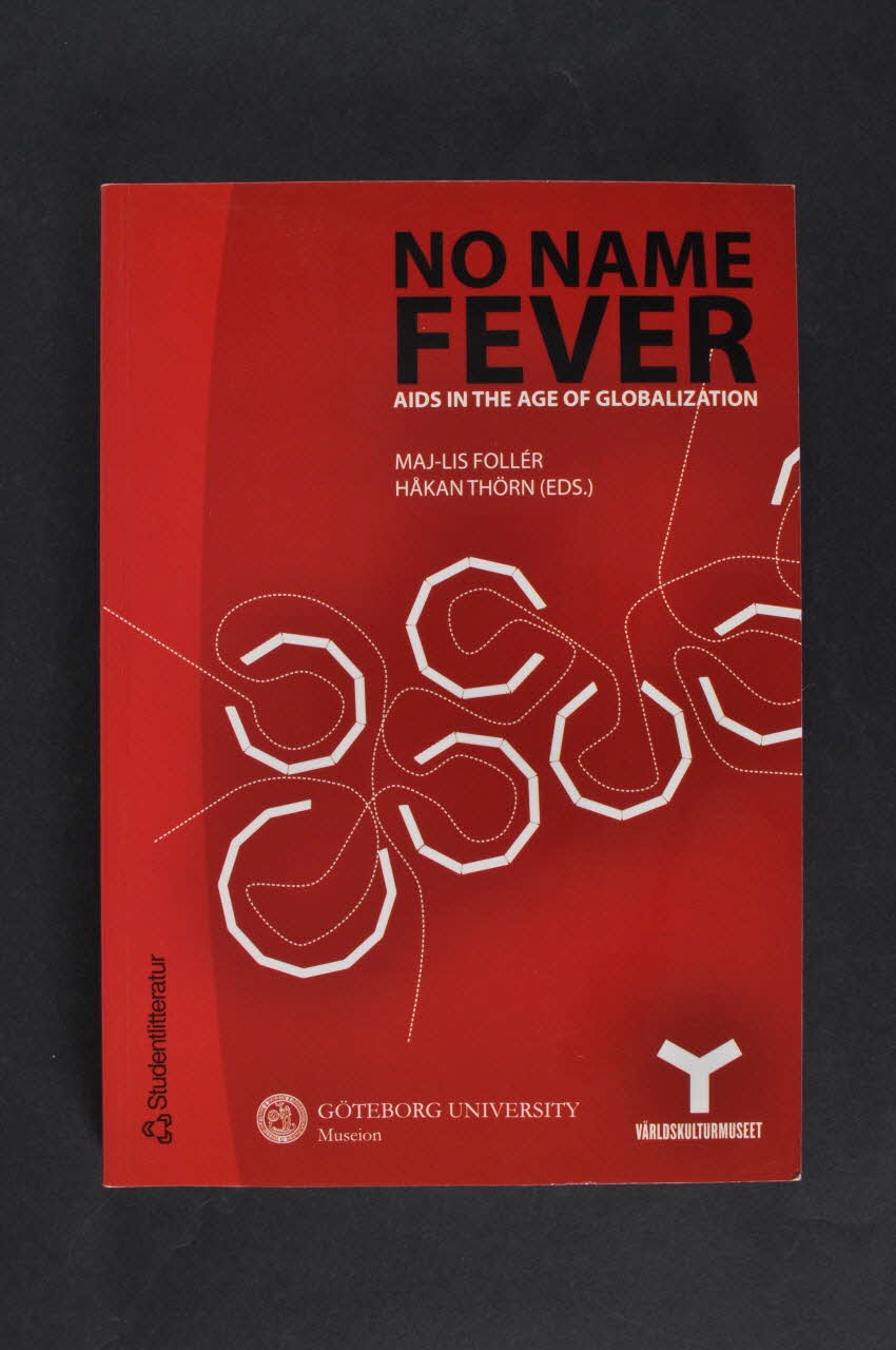 GöTeborg University , VäRldskulturmuseet livre "No name fever. AIDS in the age of globalization" (Fièvre sans nom. Le sida à l'âge de la mondialisation) Suède 2005 2005.39.3 Photo Mucem