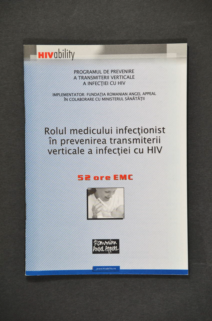 Romanian Angel Appeal BROCHURE "Rolul medicului infectionist in prevenirea transmiterii verticale a infectiei cu HIV" (Rôle du médecin infectiologue pour prévenir la transmission verticale  du VIH) Roumanie 2004 2004.237.38 Photo Mucem