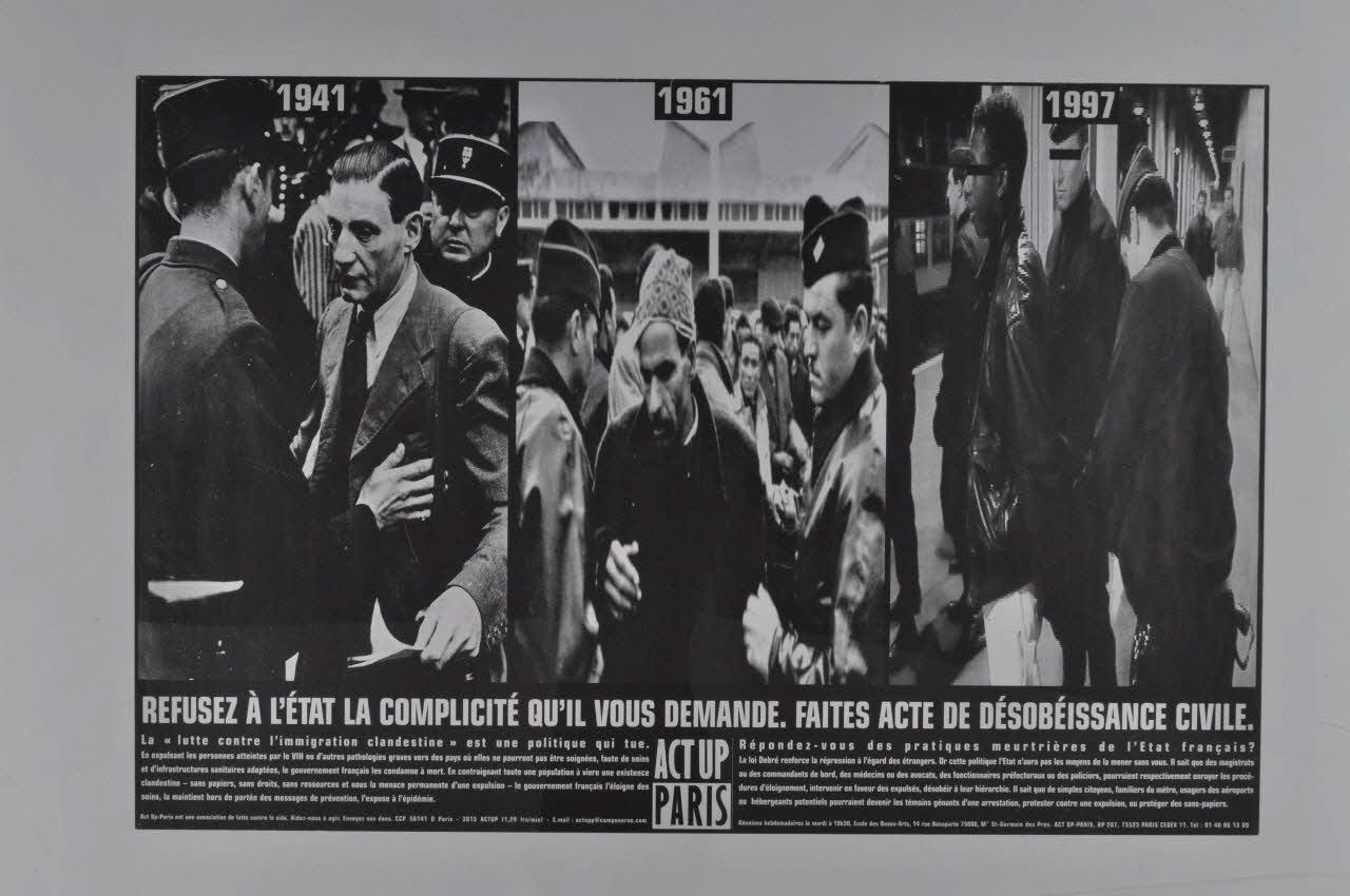 Act Up-Paris affiche Refusez à l'Etat la complicité qu'il vous demande. Faites acte de désobéissance civile Île-de-France, France 1997 2003.21.9 Photo Mucem