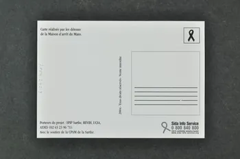 Maison D'arrêt Du Mans carte postale "Le virus du sida est sans pitié. Le seul moyen de le combattre, c'est le préservatif..." France 2004 2004.242.8  Photo Mucem