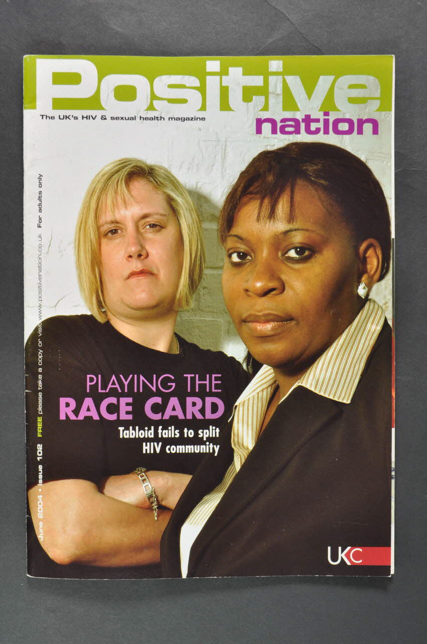 Positive Nation revue "Playing the race card Tabloid fails to split HIV community"  (Jouer la carte raciale. Les tabloides échouent à faire éclater la communauté VIH ) Grande Bretagne 2004/6 2004.243.10 Photo Mucem