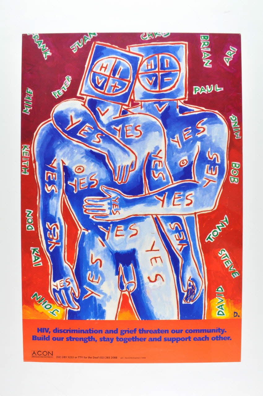 Aids Council Of New South Wales (Acon) affiche "HIV, discrimination and grief threaten our community.Build our strenght, stay together and support each other" (Le VIH et la discrimination menacent notre communauté. Bâtissons notre force, restons ensemble et soutenons nous mutuellement) Grande Bretagne 1992 2005.47.206 Photo Mucem