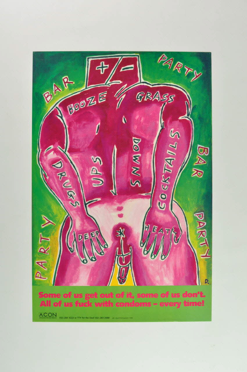 Aids Council Of New South Wales (Acon) affiche "Some of us get out of it, some of us don't. All of us fuck with condoms - every time !"  (Certains de nous sont au dehors, d'autres non. Nous tous, nous baisons avec des préservatifs, chaque fois !) Grande Bretagne 1992 2005.47.207 Photo Mucem