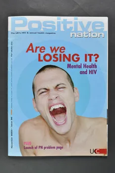 Positive Nation revue Are you loosing it ? Mental health and HIV" (Sommes nous en train de la perdre ? Santé mentale et VIH) Grande Bretagne 2003/11 2004.243.7 Photo Mucem