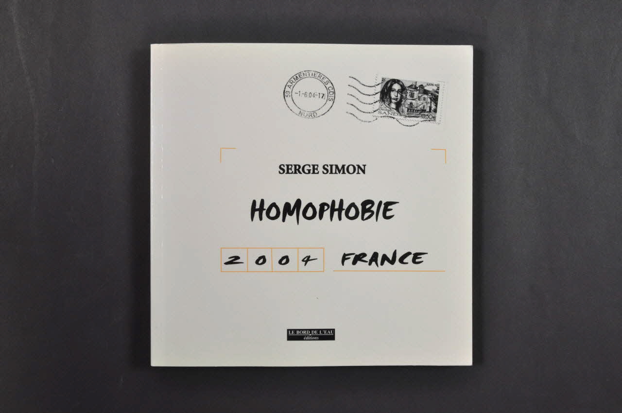 Le Bord De L'eau Editions livre Serge Simon. "Homophobie 2004 France" France 2004 2004.252.1 Photo Mucem