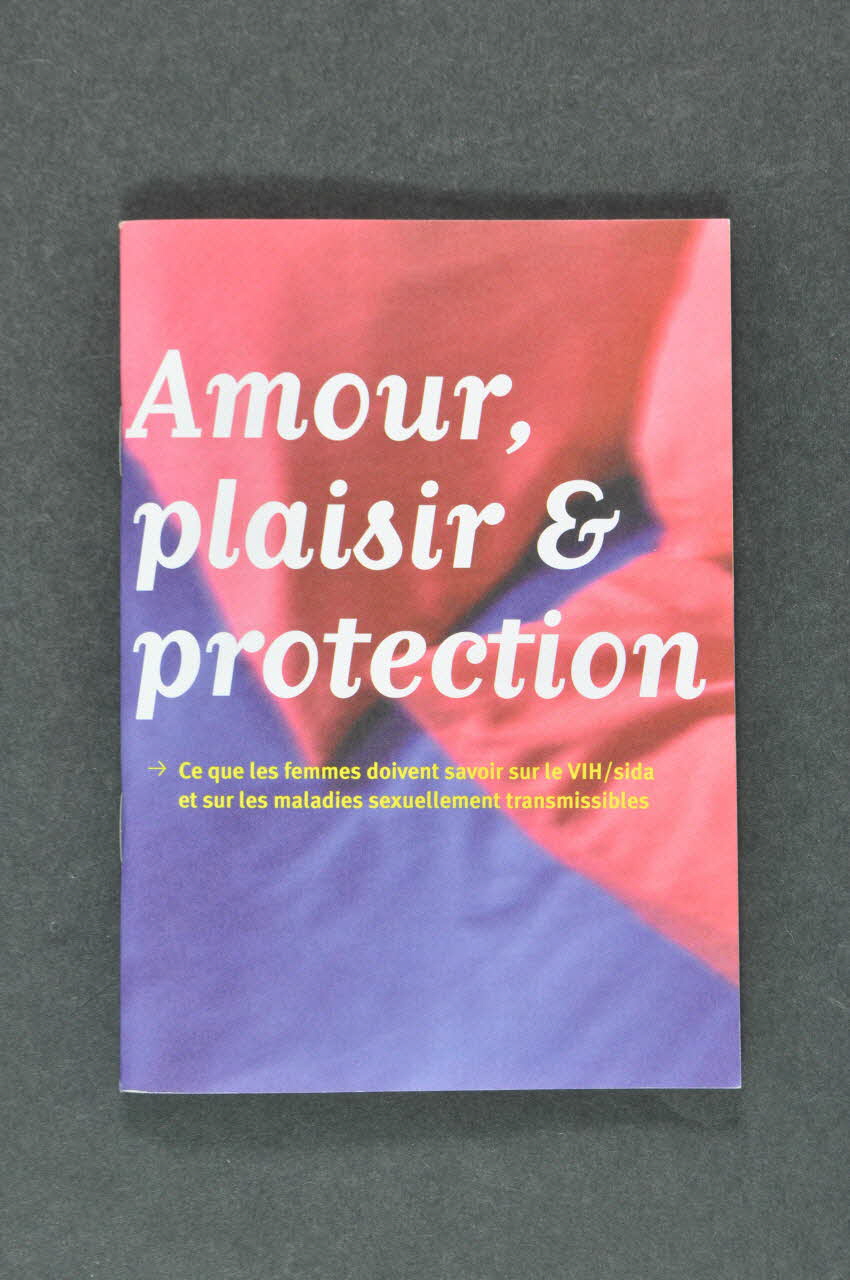 Aide Suisse Contre Le Sida (Ass) BROCHURE "Amour, plaisir et protection. Ce que les femmes doivent savoir sur le VIH/Sida et sur les maladies sexuellement transmissibles" Lorraine, France 2004 2004.254.11 Photo Mucem