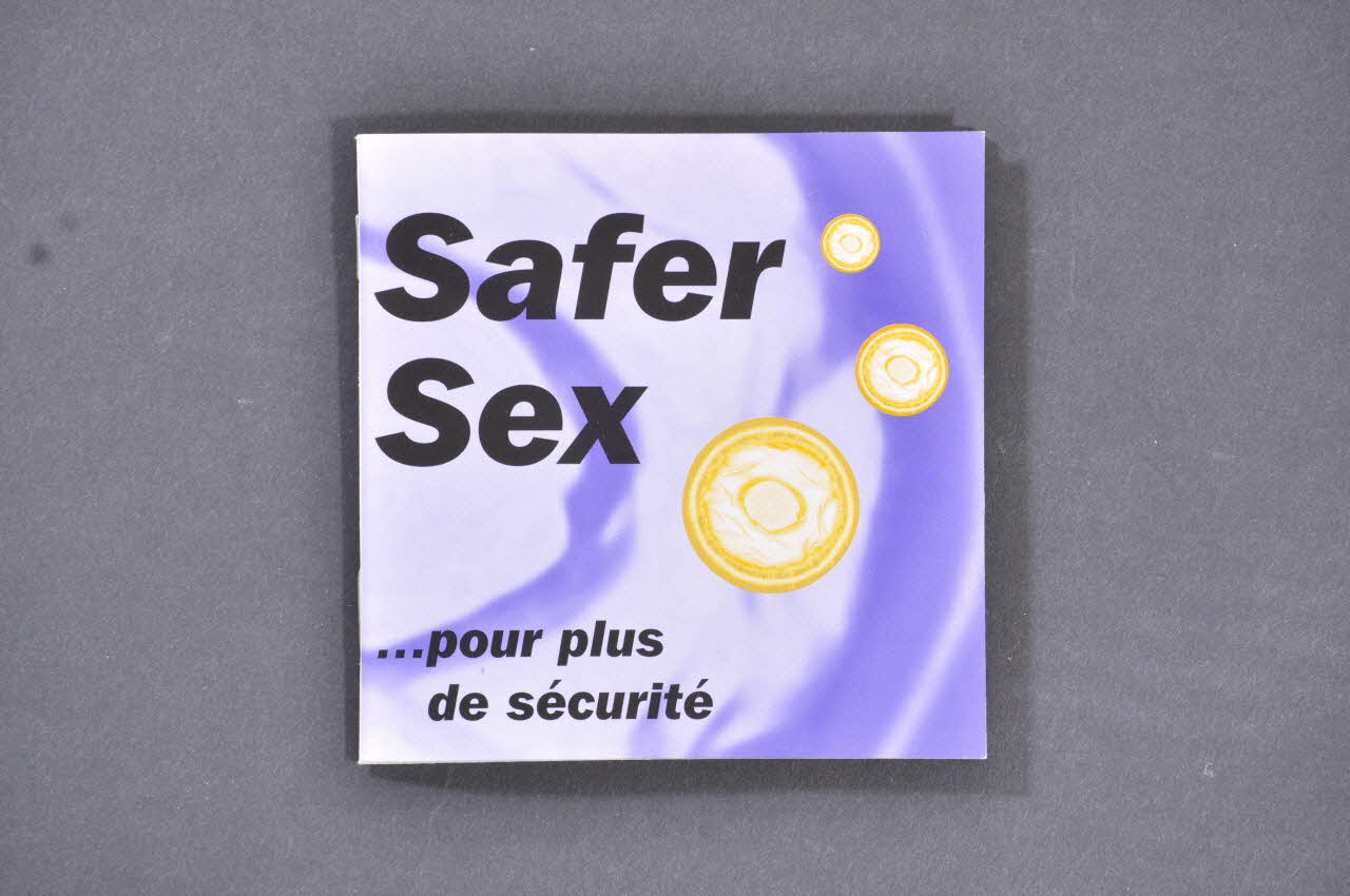 Groupe Sida Genève BROCHURE "Safer Sex... pour plus de sécurité" Lorraine, France 2001 2004.254.16 Photo Mucem