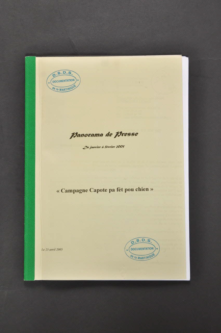 Direction De La Santé Et Du Développement Social Rapport "Panorama de presse. De janvier à février 2005. "Campagne Capote pa fèt pou chien" Martinique, France 2005 2005.55.2.1-7 Photo Mucem
