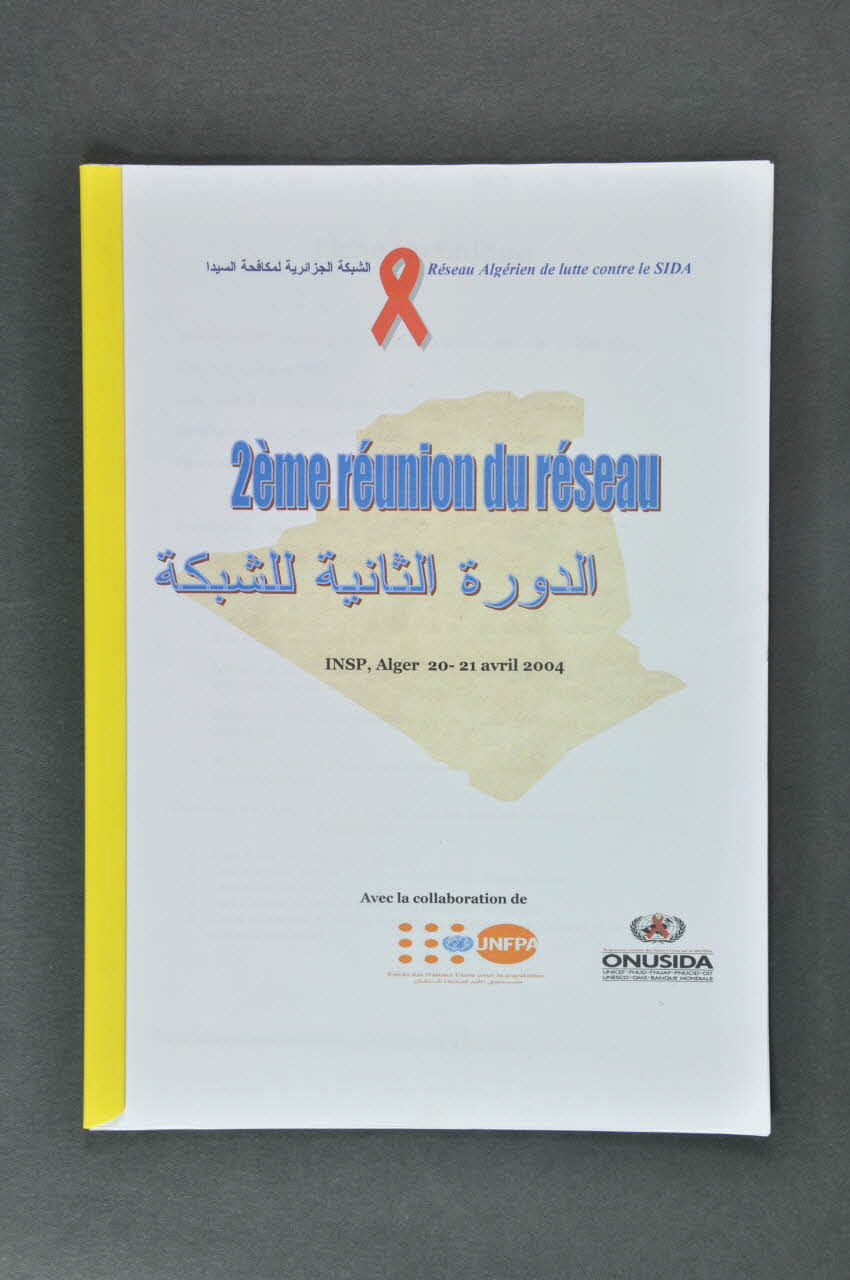 Réseau Algérien De Lutte Contre Le Sida Rapport "Réseau Algérien de lutte contre le SIDA. 2ème réunion du réseau. INSP, Alger, 20-21 avril 2004 Algérie 2004/4 2005.61.22 Photo Mucem