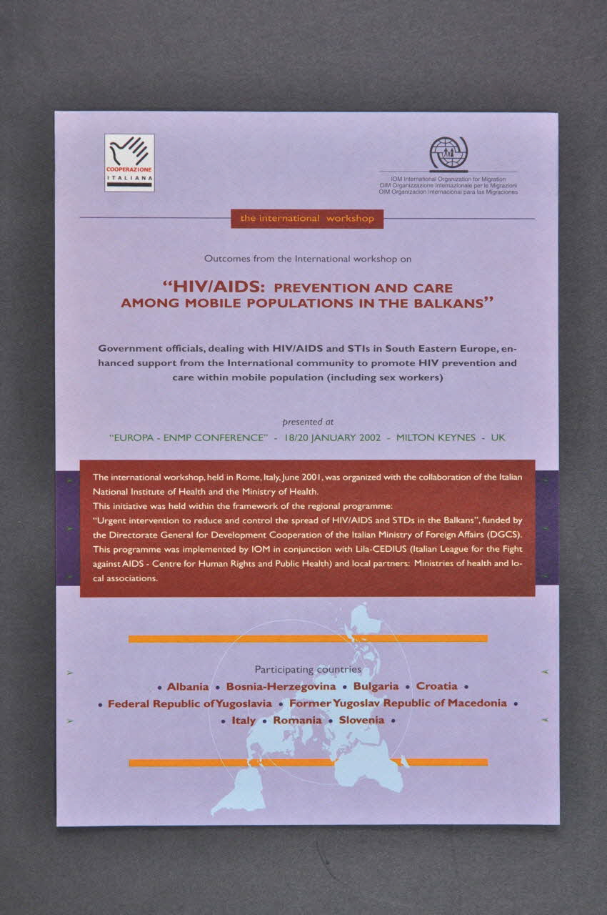 International Organization For Migration Fiche d'information "Outcomes from the International workshop on HIV/AIDS : prevention and care among mobile populations in the Balkans" (Résultats de l'atelier international sur le VIH/sida : prévention et soins chez les populations mobiles des Balkans) Italie 2001 2005.62.7 Photo Mucem