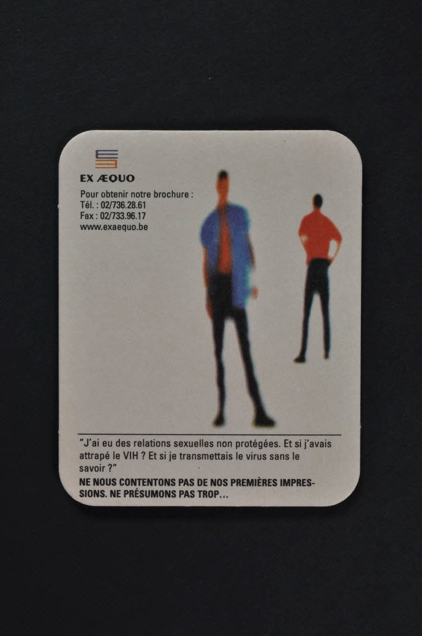 Ex Aequo, Belgique sous-bock "Ne nous contentons pas de nos premières impressions. Ne présumons pas trop..." Belgique 2000 2003.94.104 Photo Mucem