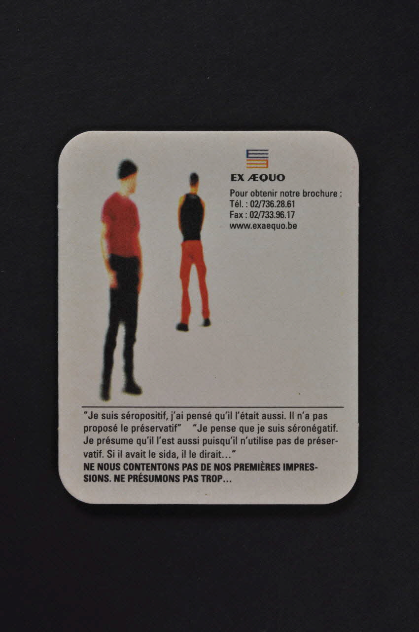 Ex Aequo, Belgique sous-bock "Ne nous contentons pas de nos premières impressions. Ne présumons pas trop..." Belgique 2000 2003.94.106  Photo Mucem