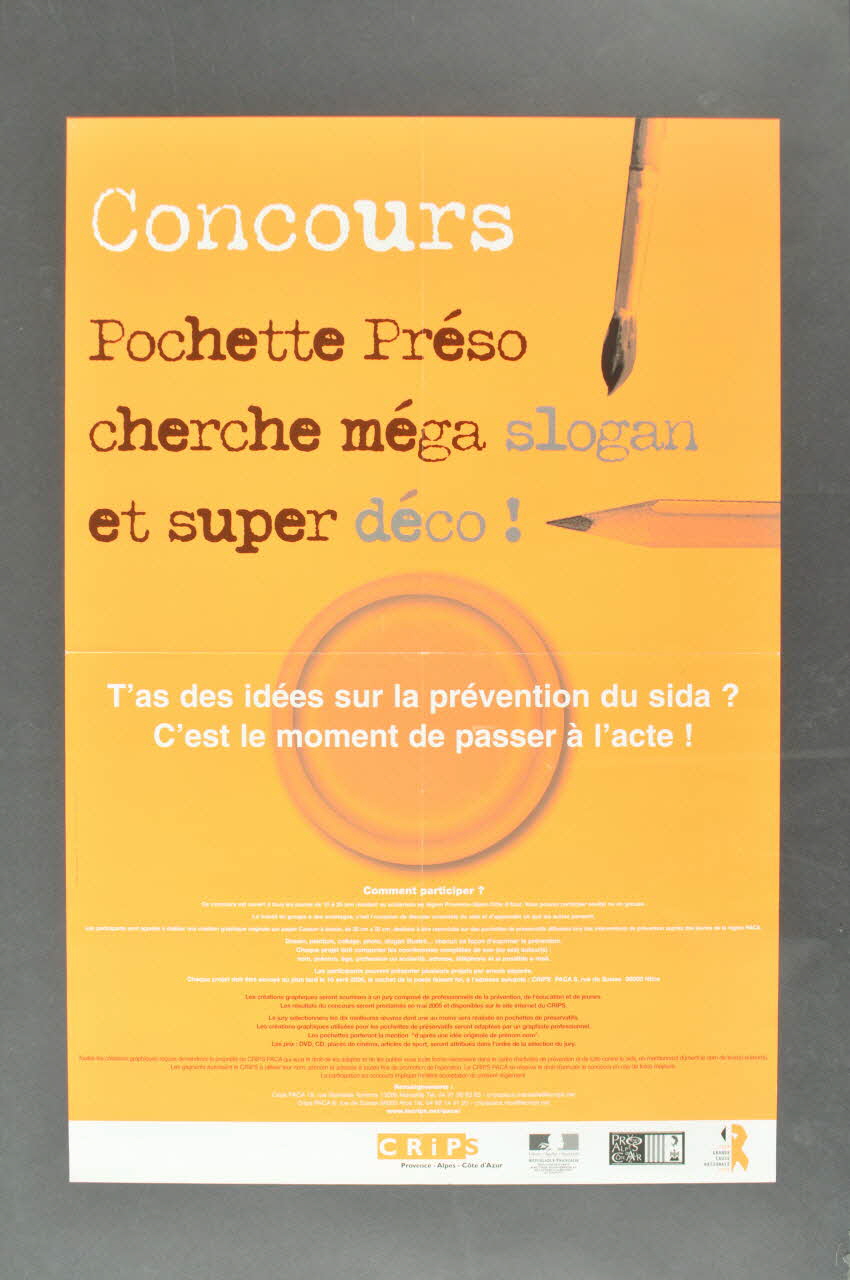 Crips Provence Alpes Côte D'azur affiche "Concours. Pochette préso cherche méga slogan et super déco !" Provence-Alpes-Côte d'Azur, France 2005 2005.8.1 Photo Mucem