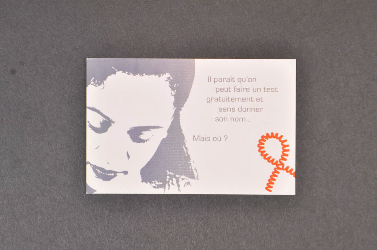 Sida Info Service - Ligne Azur Carte d'information "Il paraît qu'on peut faire un test gratuitement et sans donner son nom...Mais où?" France 2004 2005.8.51 Photo Mucem