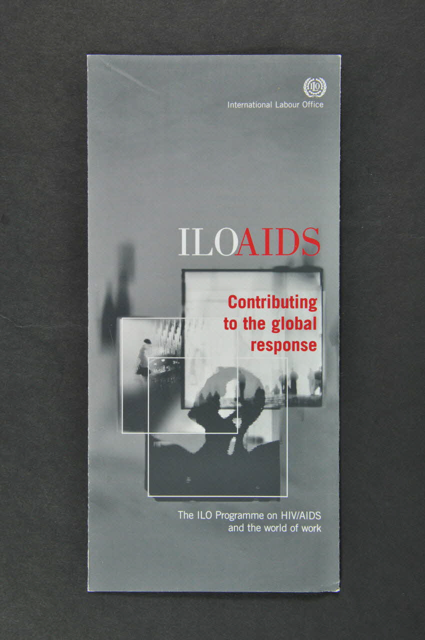 International Labour Office (Ilo) (Bureau Dépliant "ILOAIDS. Contributing to the global response" (Bureau international du travail et sida. Contribution à une réponse globale) International 2002 2003.94.33 Photo Mucem